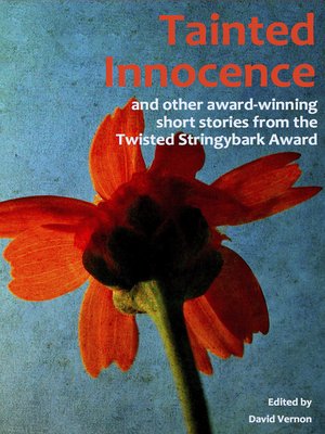 cover image of Tainted Innocence and Other Award-winning Stories from the Twisted Stringybark Award